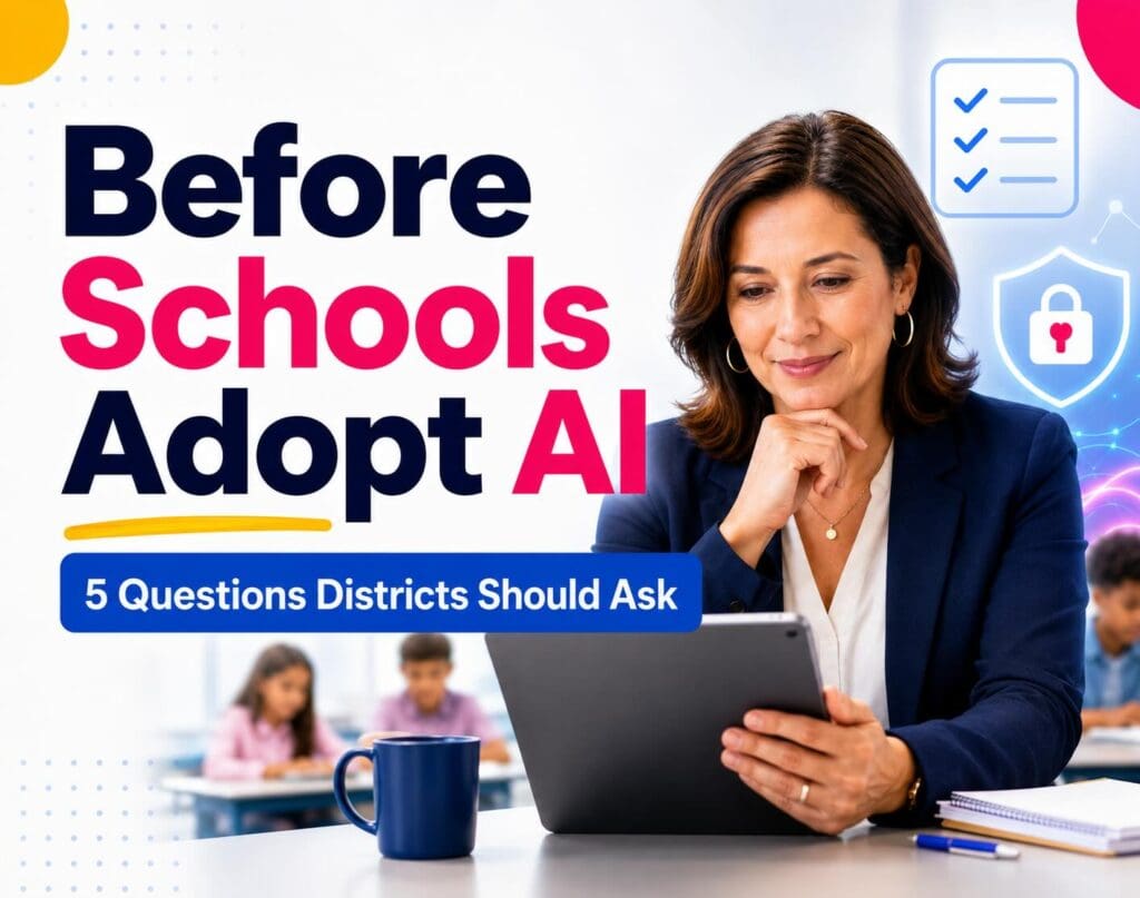 How Schooligio Answers the 5 Questions Districts Should Ask Before Adopting AI